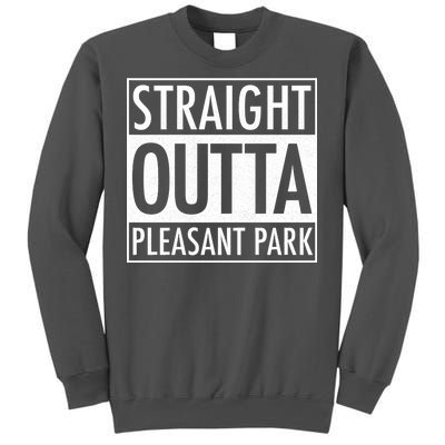 Straight Outta Pleasant Park Tall Sweatshirt