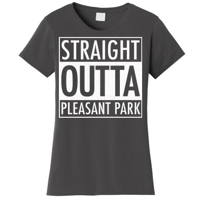 Straight Outta Pleasant Park Women's T-Shirt