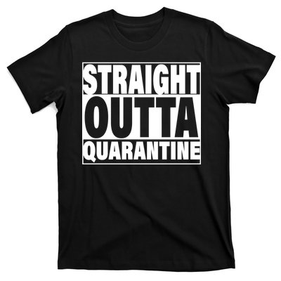 Straight Outta Quarantine T-Shirt