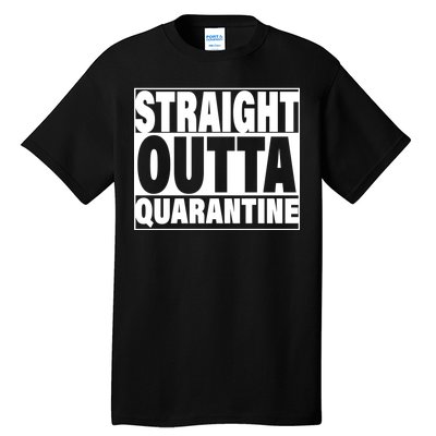 Straight Outta Quarantine Tall T-Shirt