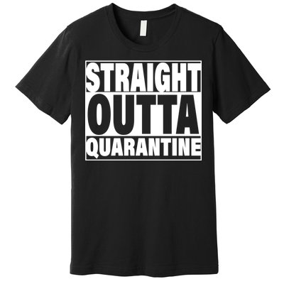 Straight Outta Quarantine Premium T-Shirt