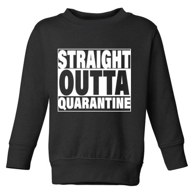 Straight Outta Quarantine Toddler Sweatshirt