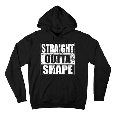 Straight Outta Shape Hoodie