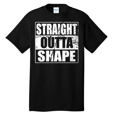 Straight Outta Shape Tall T-Shirt