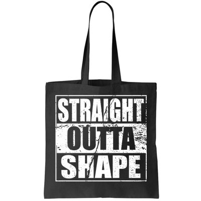 Straight Outta Shape Tote Bag