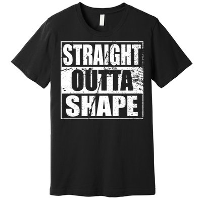 Straight Outta Shape Premium T-Shirt