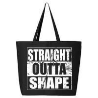 Straight Outta Shape 25L Jumbo Tote