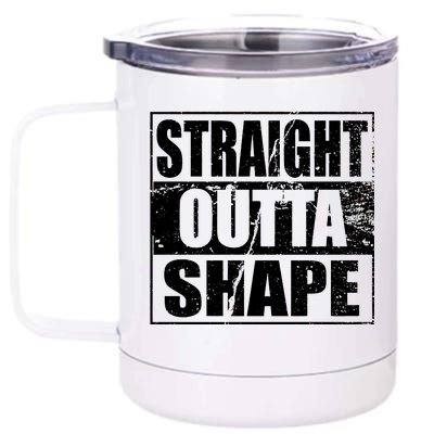 Straight Outta Shape 12 oz Stainless Steel Tumbler Cup