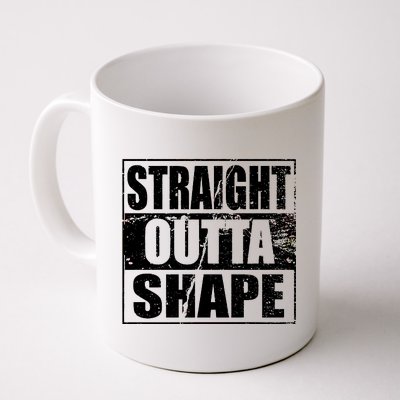 Straight Outta Shape Coffee Mug