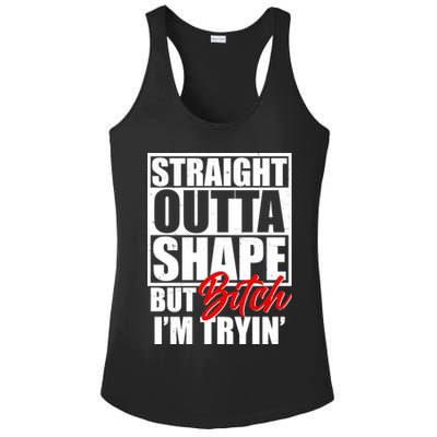 Straight Outta Shape But Bitch I'm Tryin Ladies PosiCharge Competitor Racerback Tank