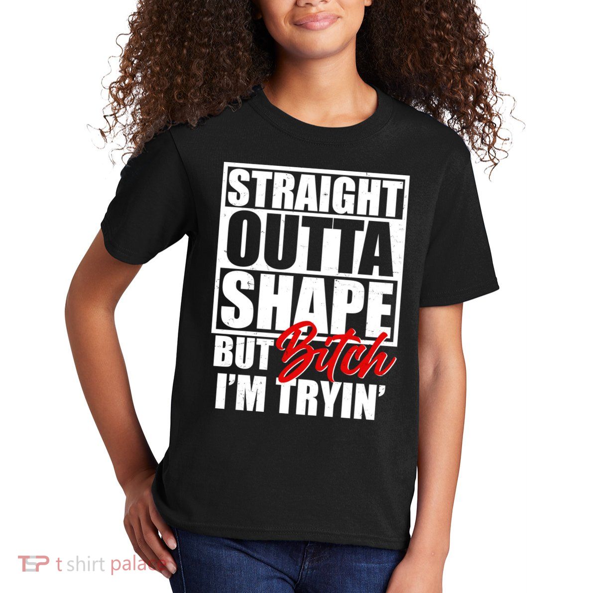 Straight Outta Shape But Bitch I'm Tryin Kids T-Shirt