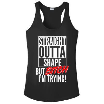 Straight Outta Shape But Bitch I'm Trying Ladies PosiCharge Competitor Racerback Tank