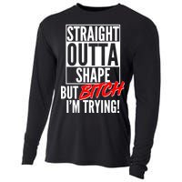 Straight Outta Shape But Bitch I'm Trying Cooling Performance Long Sleeve Crew