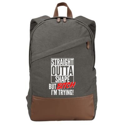 Straight Outta Shape But Bitch I'm Trying Cotton Canvas Backpack