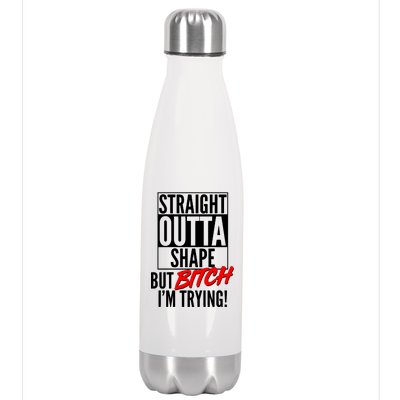 Straight Outta Shape But Bitch I'm Trying Stainless Steel Insulated Water Bottle