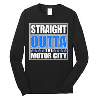 Straight Outta The Motor City Detroit, Michigan Long Sleeve Shirt