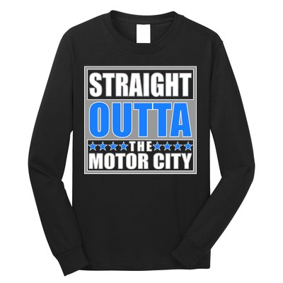 Straight Outta The Motor City Detroit, Michigan Long Sleeve Shirt