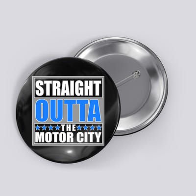 Straight Outta The Motor City Detroit, Michigan Button