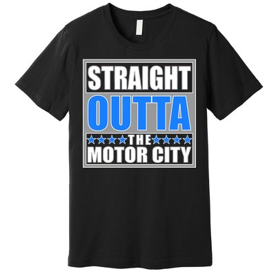 Straight Outta The Motor City Detroit, Michigan Premium T-Shirt