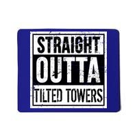 Straight Outta Tilted Towers Mousepad