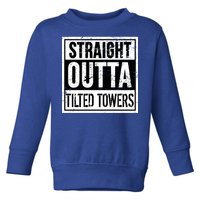 Straight Outta Tilted Towers Toddler Sweatshirt