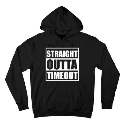 Straight Outta Timeout Hoodie