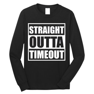 Straight Outta Timeout Long Sleeve Shirt