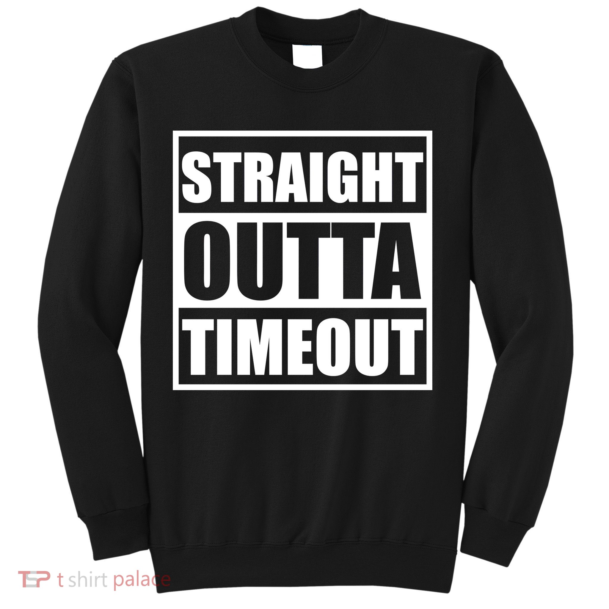 Straight Outta Timeout Sweatshirt