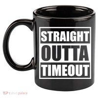 Straight Outta Timeout 11oz C Handle Ceramic Mug