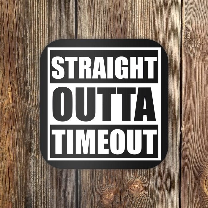 Straight Outta Timeout Coaster