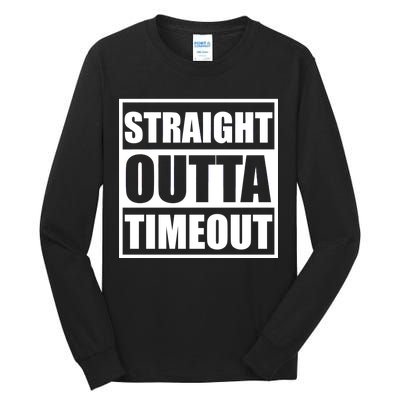 Straight Outta Timeout Tall Long Sleeve T-Shirt