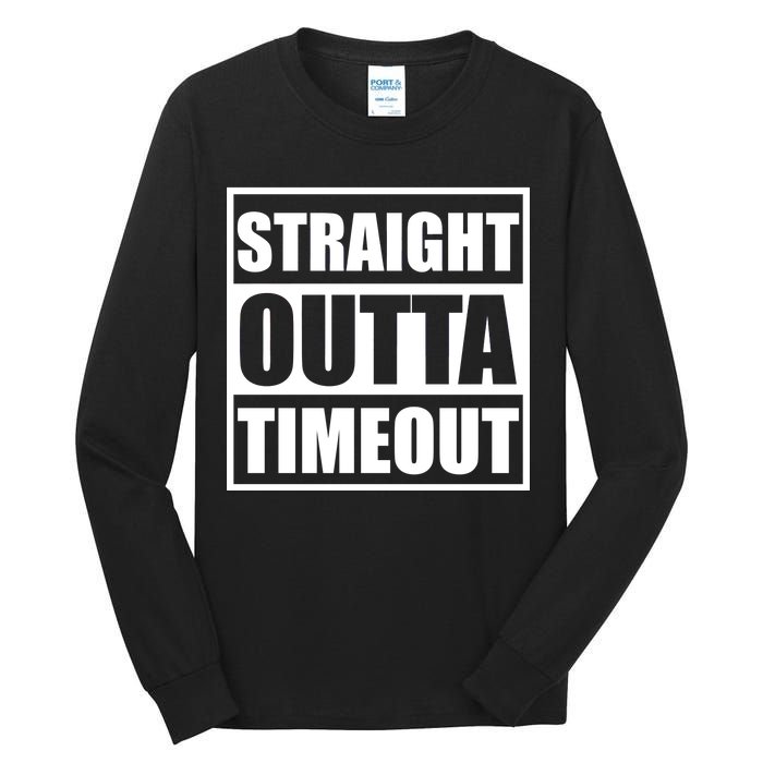 Straight Outta Timeout Tall Long Sleeve T-Shirt