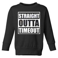 Straight Outta Timeout Toddler Sweatshirt