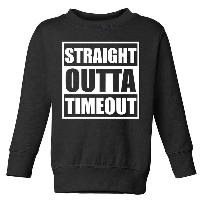 Straight Outta Timeout Toddler Sweatshirt