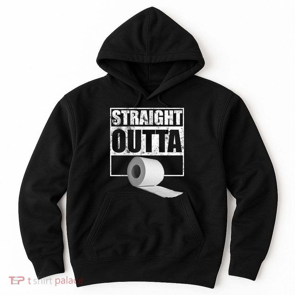 Straight Outta Toilet Paper Hoodie