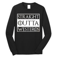 Straight Outta Westeros Long Sleeve Shirt