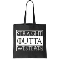 Straight Outta Westeros Tote Bag