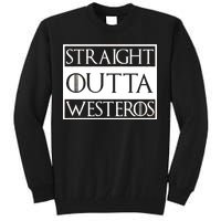 Straight Outta Westeros Tall Sweatshirt