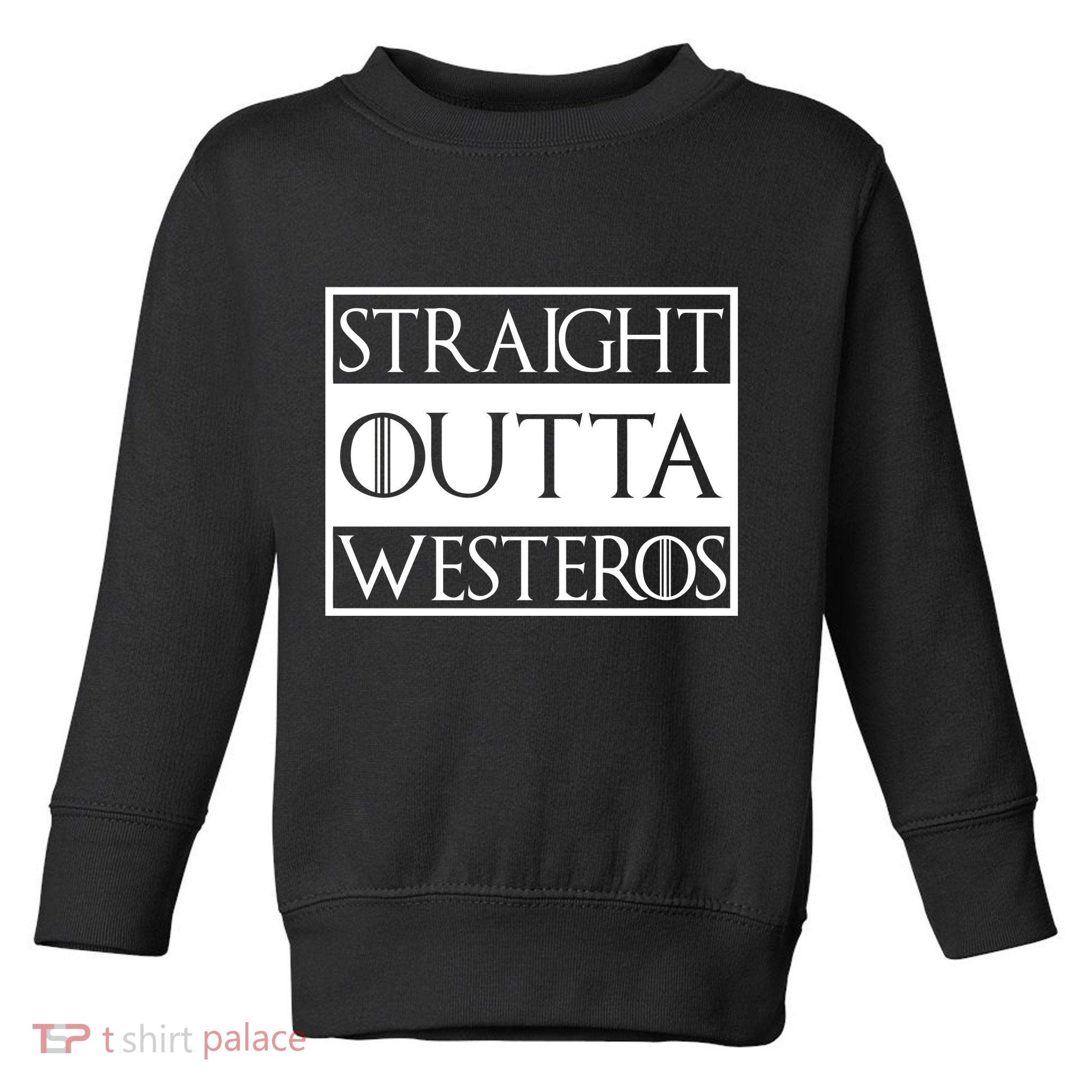 Straight Outta Westeros Toddler Sweatshirt