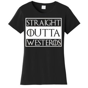 Straight Outta Westeros Women's T-Shirt