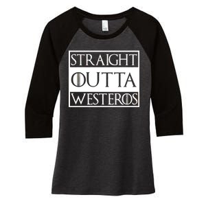 Straight Outta Westeros Women's Tri-Blend 3/4-Sleeve Raglan Shirt