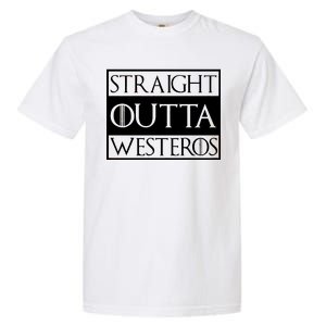 Straight Outta Westeros Garment-Dyed Heavyweight T-Shirt