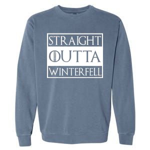 Straight Outta Winterfell Garment-Dyed Sweatshirt