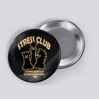 Stress Club Confidently Overthinking Button