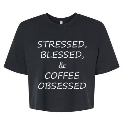 Stressed Bless Coffee Obsessed Bella+Canvas Jersey Crop Tee