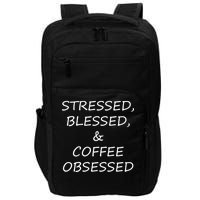 Stressed Bless Coffee Obsessed Impact Tech Backpack