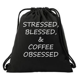 Stressed Bless Coffee Obsessed Drawstring Bag