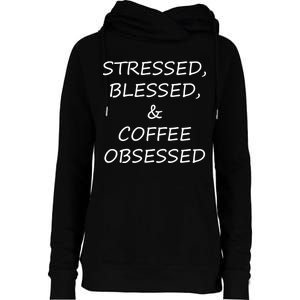 Stressed Bless Coffee Obsessed Womens Funnel Neck Pullover Hood