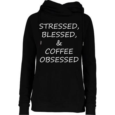 Stressed Bless Coffee Obsessed Womens Funnel Neck Pullover Hood