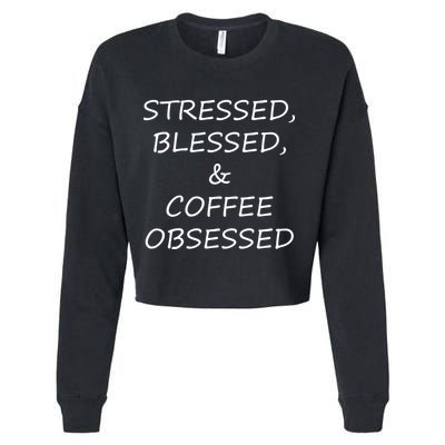 Stressed Bless Coffee Obsessed Cropped Pullover Crew